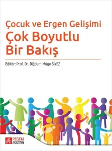 Çocuk ve Ergen Gelişimi; Çok Boyutlu Bir Bakış