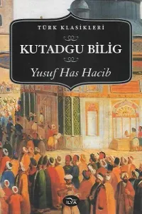 Kutadgu Bilig - Mutluluk Bilgisi