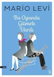 Bu Oyunda Gitmek Vardı: Oyun, Roman, Komedi - Üç Perde -