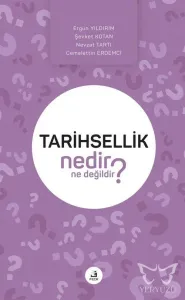 Tarihsellik Nedir Ne Değildir?