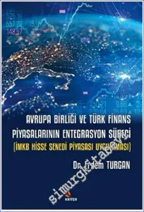 Avrupa Birliği ve Türk Finans Piyasalarının Entegrasyon Süreci - İMKB Hisse Senedi Piyasası Uygulaması -         2023
