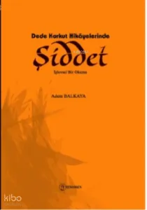 Dede Korkut Hikayelerinde Şiddet İşlevsel Bir Okuma