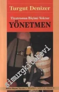 Yönetmen: Tiyatronun Biçimi Yoktur -         2008