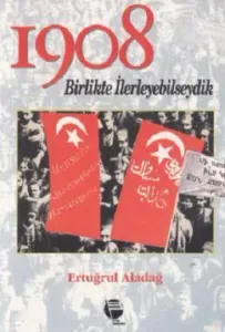 1908 Birlikte İlerleyebilseydik