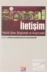 Siyasal İletişim Politik Olanı Düşünmek ve Araştırmak