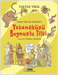 Sümer Hayvan Masalları: Yabanöküzü Boynuzlu Tilki -         2023
