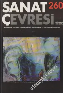 Sanat Çevresi Aylık Sanat Dergisi - Resim, Heykel, Dekoratif Sanatlar, Mimarlık, Tiyatro, Sinema, TV, Fotoğraf, Sanat Olayları - Sayı: 260      Haziran