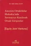 Anonim Ortaklıklar Hukuku'nda Sermayeye Katılmalı Ortak Girişimler