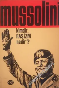 Mussolini: Kimdir Faşizm Nedir -