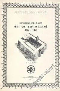 Kuruluşunun 750. Yılında Sıvas Tıp Sitesi 1217 - 1967 -
