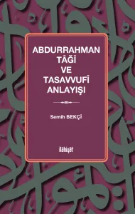 Abdurrahman Tâğî ve Tasavvufî Anlayışı