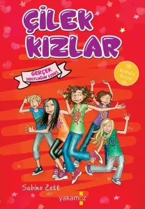 Çilek Kızlar; Gerçek Dostluğun Sırrı -