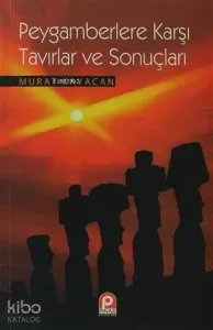 Peygamberlere Karşı Tavırlar ve Sonuçları