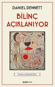 Bilinç Açıklanıyor; Felsefesi ve Bilimiyle Bilinç