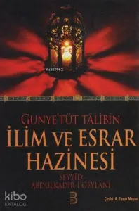 Gunye'tüt Tâlibîn İlim ve Esrar Hazinesi
