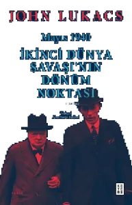 Mayıs 1940;İkinci Dünya Savaşı'nın Dönüm Noktası