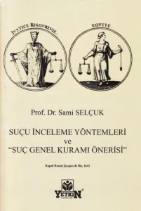Suçu İnceleme Yöntemleri ve Suç Genel Kuramı Önerisi