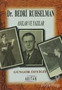 Dr. Bedri Ruhselman  Anılar ve Yazılar
