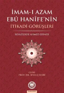 İmam-ı Azamın Ebu Hanife'nin İtikadi Görüşleri