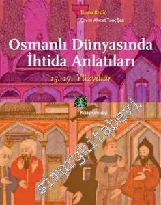 Osmanlı Dünyasında İhtida Anlatıları 15. - 17. Yüzyıllar -         2015