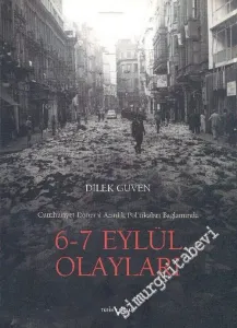 Cumhuriyet Döneminde Azınlık Politikaları Bağlamında 6 - 7 Eylül Olayları  -        2005