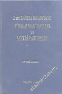 Birinci Dünya Harbinde Türk - Alman İttifakı ve Askeri Yardımlar -