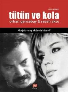 Tütün ve Kola ''Doğulanmış Akdeniz Hüznü''