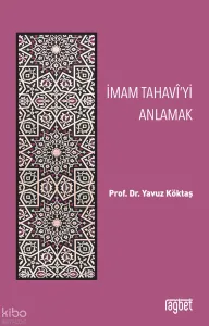 İmam Tahavi’yi Anlamak