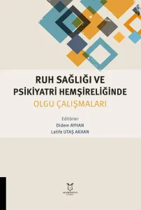 Ruh Sağlığı ve Psikiyatri Hemşireliğinde Olgu Çalışmaları