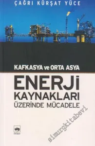 Kafkasya ve Orta Asya Enerji Kaynakları Üzerinde Mücadele -        2006