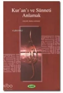 Kur'an'ı ve Sünneti Anlamak