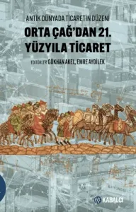 Orta Çağ'dan 21. Yüzyıla Ticaret