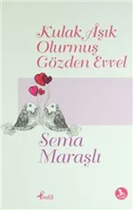 Kulak Aşık Olurmuş Gözden Evvel