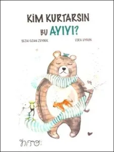 Kim Kurtarsın Bu Ayıyı