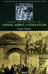 Osmanlı İmparatorluğu'nda Oymak Aşiret ve Cemaatlar
