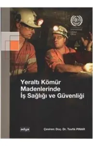 Yeraltı Kömür Madenlerinde İş Sağlığı ve Güvenliği