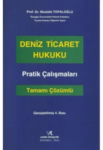 Deniz Ticareti Hukuku Pratik Çalışmaları (Tamamı Çözümlü)