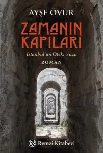 Zamanın Kapıları - İstanbul'un Öteki Yüzü