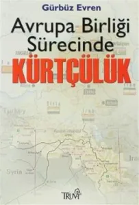 Avrupa Birliği Sürecinde Kürtçülük