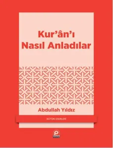 Kur'an'ı Nasıl Anladılar?