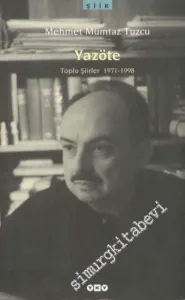 Yazöte: Toplu Şiirler 1971-1998 -        2001