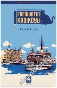 Edebiyatın Kadıköyü : Edebiyatın İstanbulu - 1  -