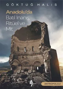 Anadolu'da Batıl İnanış Ritüel Ve Mit