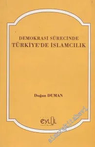 Demokrasi Sürecinde Türkiye'de İslamcılık -