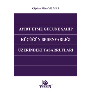 Ayırt Etme Gücüne Sahip Küçüğün Bedenvarlığı Üzerindeki Tasarrufları
