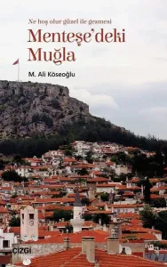 Menteşe'deki Muğla-Muğla'yı Anlama Denemeleri