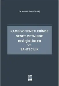 Kambiyo Senetlerinde Senet Metninde Değişiklikler ve Sahtecilik