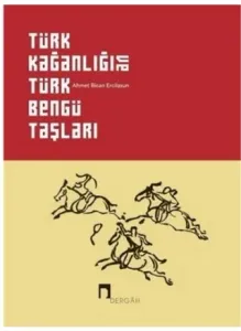 Türk Kağanlığı ve Türk Bengü Taşları (Ciltli)