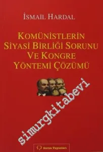 Komünistlerin Siyasi Birliği Sorunu ve Kongre Yönetimi Çözümü -         2013