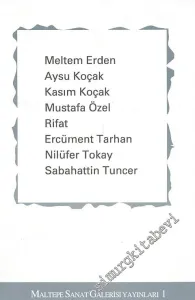 Meltem Erden - Aysu Koçak - Kasım Koçak - Mustafa Özel - Rifat - Ercüment Tarhan - Nilüfer Tokay - Sabahattin Tuncer  -